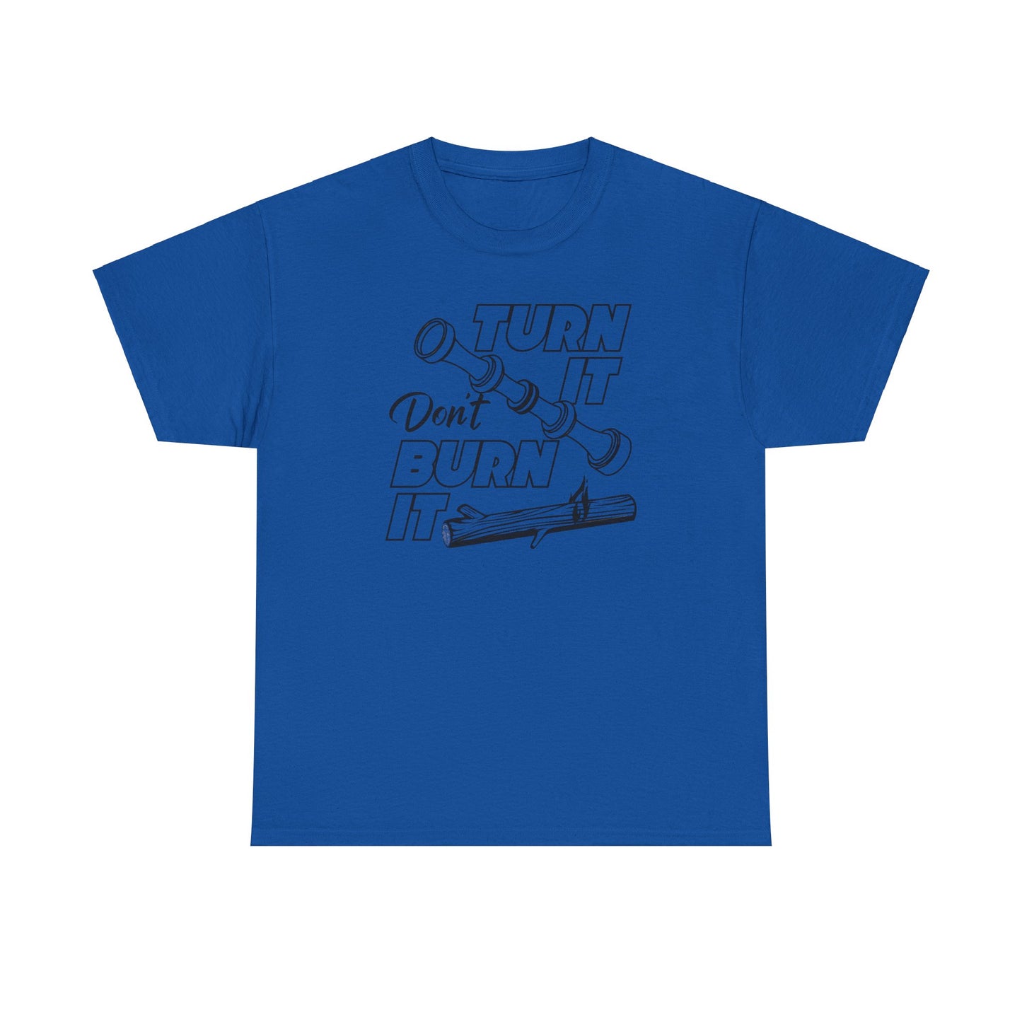 Turn It Don't Burn It Tee
