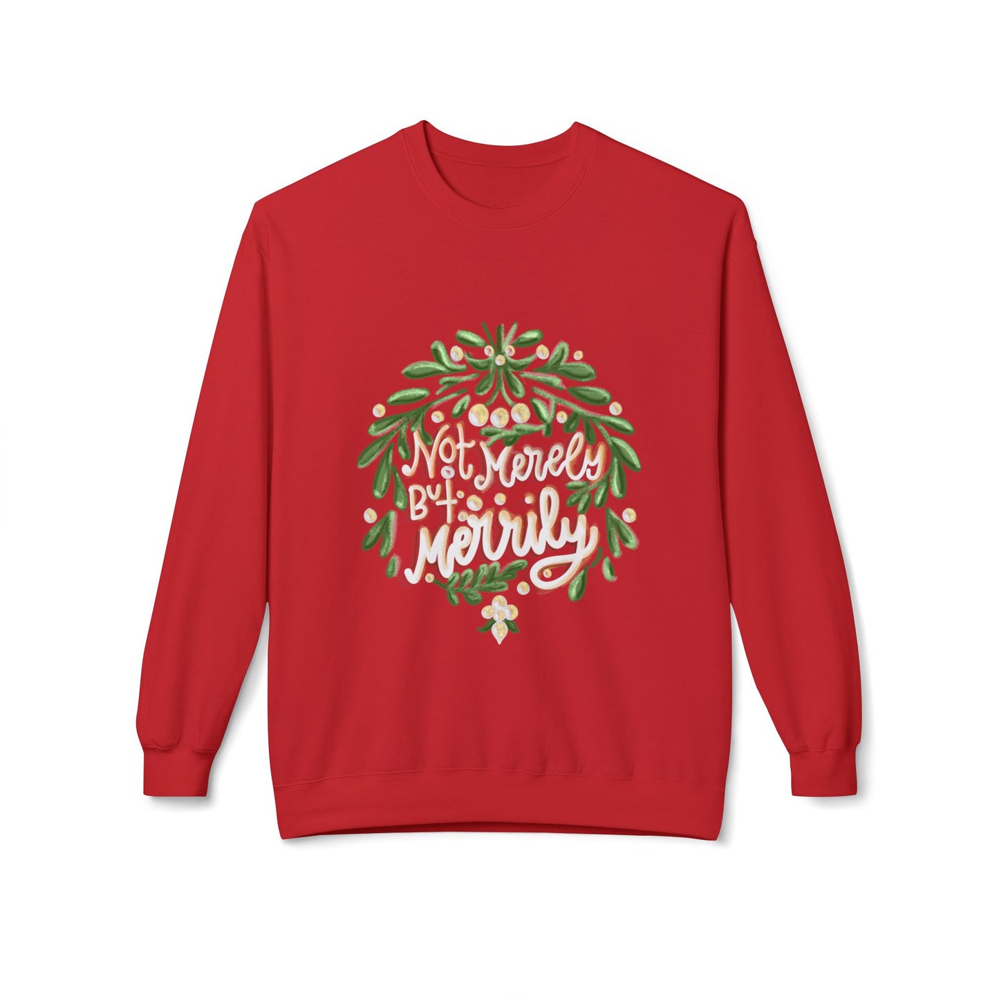 Not Merely But Merrily Fleece Crewneck Sweatshirt