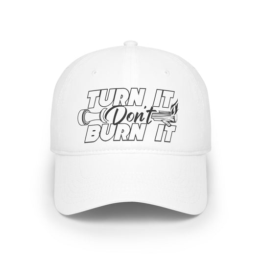 Turn It Don't Burn It Baseball Cap