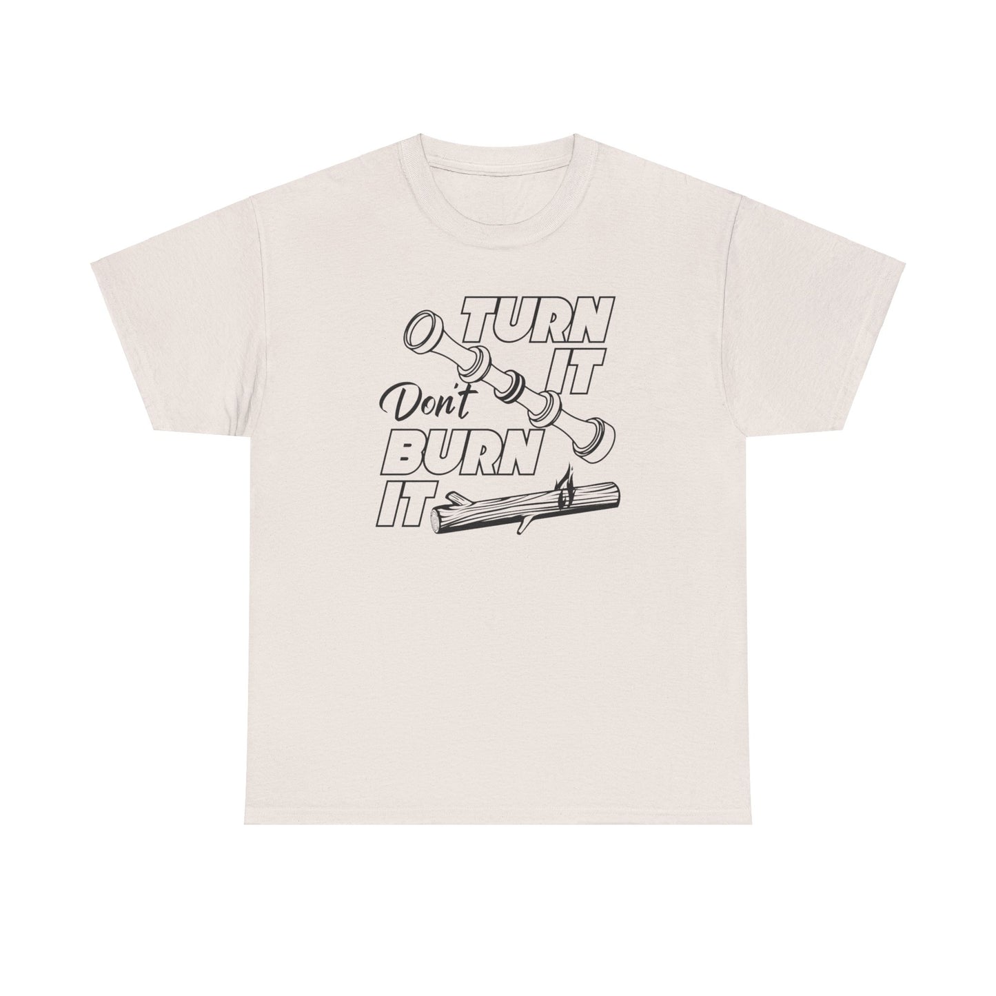 Turn It Don't Burn It Tee