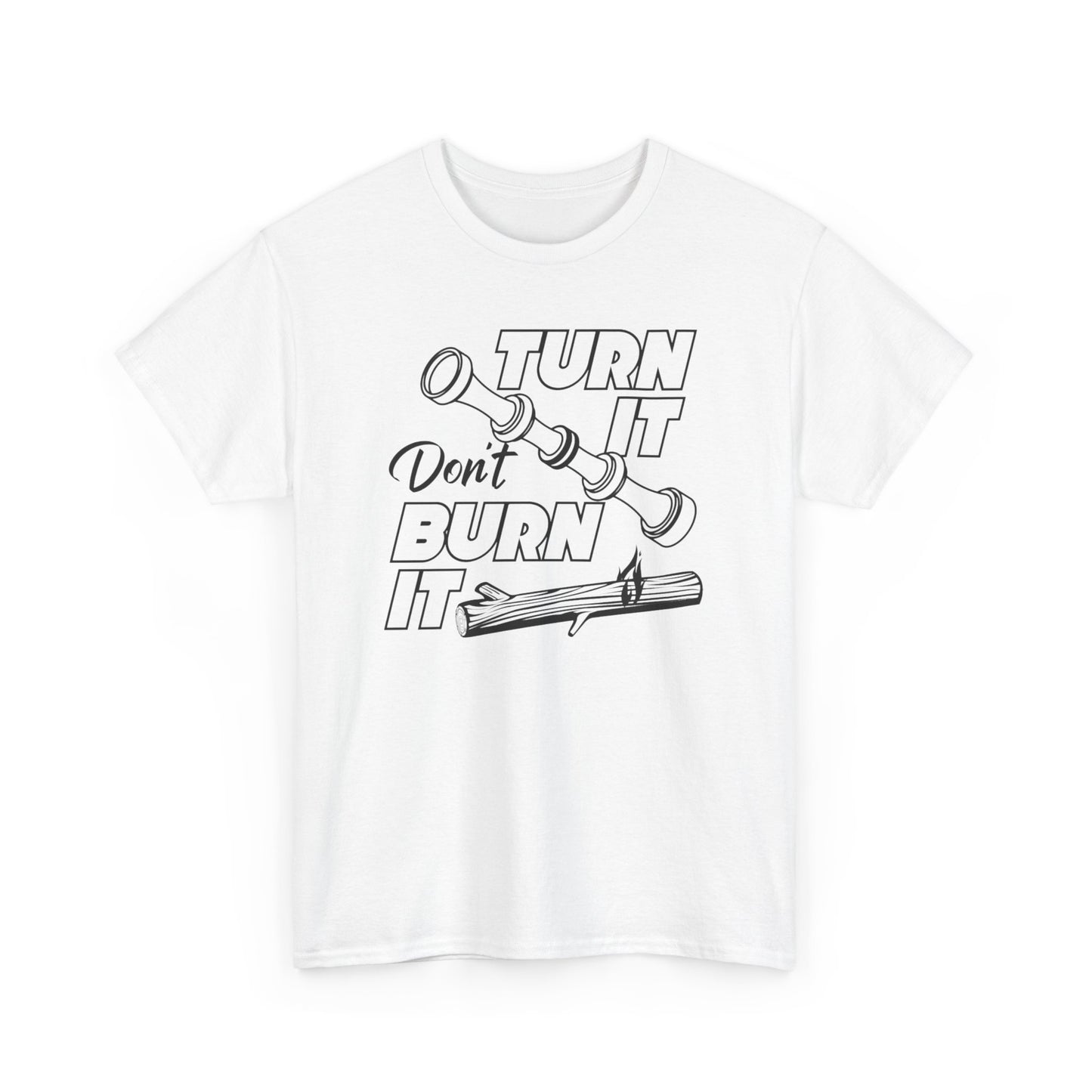 Turn It Don't Burn It Tee