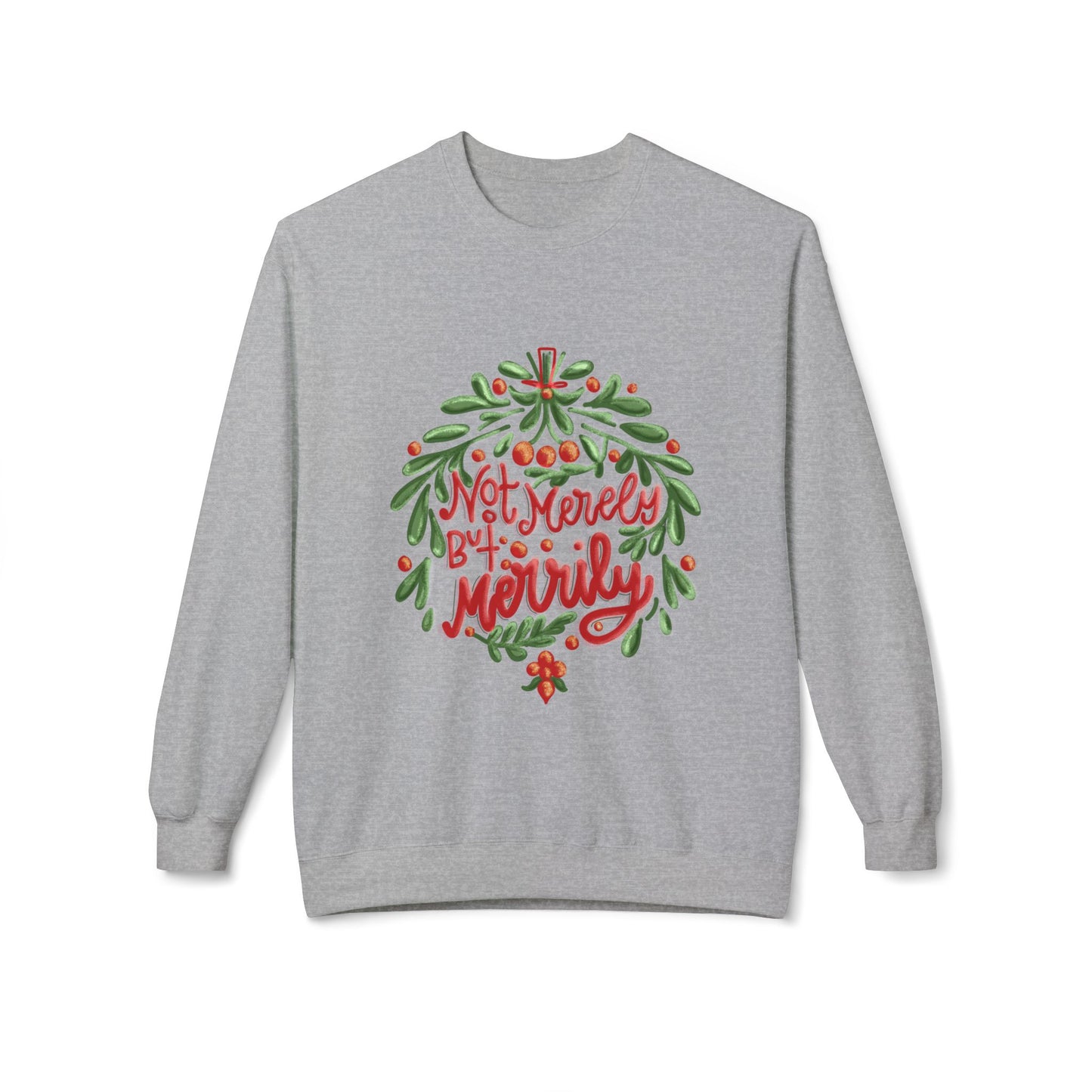 Not Merely But Merrily Fleece Crewneck Sweatshirt