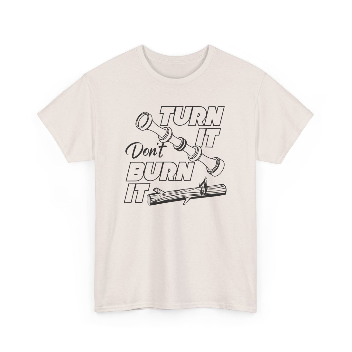 Turn It Don't Burn It Tee