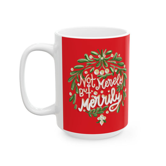 Red 15oz Not Merely But Merrily Ceramic Mug