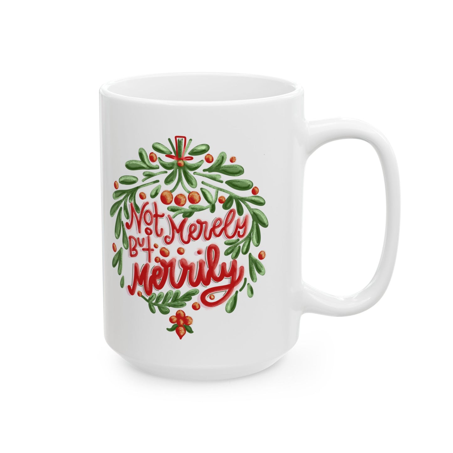 White 15oz Not Merely But Merrily Ceramic Mug