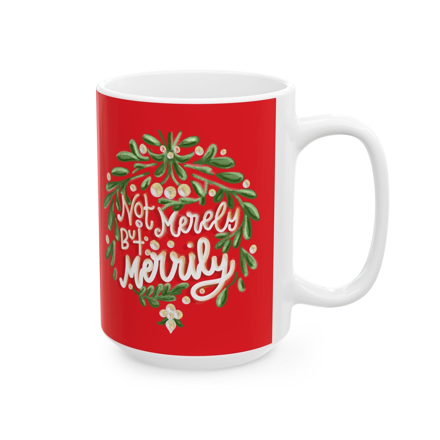 Red 15oz Not Merely But Merrily Ceramic Mug